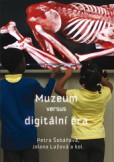 Muzeum versus digitální éra Muzeum versus digitální éra