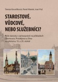Starostové. Vůdcové, nebo služebníci? Starostové. Vůdcové, nebo služebníci?