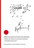 Překlad jako kulturní transpozice Překlad jako kulturní transpozice