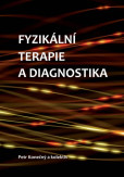 Fyzikální terapie a diagnostika Fyzikální terapie a diagnostika