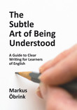 The Subtle Art of Being Understood The Subtle Art of Being Understood