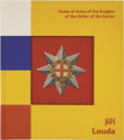 Jiří Louda: Coats of Arms of the Knights of the Order of the Garter / Erby rytířů Podvazkového řádu Jiří Louda: Coats of Arms of the Knights of the Order of the Garter / Erby rytířů Podvazkového řádu