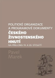 Politické organizace a programové dokumenty českého živnostenského hnutí na přelomu 19. a 20. století Politické organizace a programové dokumenty českého živnostenského hnutí na přelomu 19. a 20. století