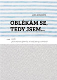 Oblékám se, tedy jsem. Oblékám se, tedy jsem.