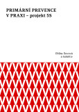 Primární prevence v praxi – projekt 5S Primární prevence v praxi – projekt 5S