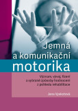 Jemná a komunikační motorika Jemná a komunikační motorika