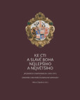 Ke cti a slávě Boha nejlepšího a největšího. Jiří Jindřich z Mayerswaldu (1676–1747) – kanovník a mecenáš olomoucké katedrály Ke cti a slávě Boha nejlepšího a největšího. Jiří Jindřich z Mayerswaldu (1676–1747) – kanovník a mecenáš olomoucké katedrály