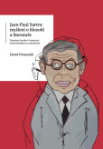 Jean-Paul Sartre: myšlení o filozofii a literatuře. Literární tvorba v kontextu existencialismu a marxismu Jean-Paul Sartre: myšlení o filozofii a literatuře. Literární tvorba v kontextu existencialismu a marxismu
