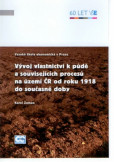 Vývoj vlastnictví k půdě a souvisejících procesů na území ČR od roku 1918 do současné doby Vývoj vlastnictví k půdě a souvisejících procesů na území ČR od roku 1918 do současné doby