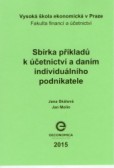 Sbírka příkladů k účetnictví a daním inividuálního podnikatele Sbírka příkladů k účetnictví a daním inividuálního podnikatele