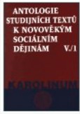 Antologie studijních textů k novověkým sociálním dějinám V./1 Antologie studijních textů k novověkým sociálním dějinám V./1