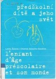 Předškolní dítě a jeho svět Předškolní dítě a jeho svět