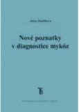 Nové poznatky v diagnostice mykóz Nové poznatky v diagnostice mykóz