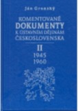 Komentované dokumenty k ústavním dějinám Československa 1945-1960 - II. Díl Komentované dokumenty k ústavním dějinám Československa 1945-1960 - II. Díl