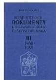 Komentované dokumenty k ústavním dějinám Československa 1960-1989 - III. Díl