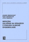 Medicína založená na důkazech z pohledu klinické epidemiologie Medicína založená na důkazech z pohledu klinické epidemiologie