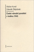 České národní povstání v květnu 1945 České národní povstání v květnu 1945