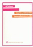 Jazyk v proměnách komunikačních médií Jazyk v proměnách komunikačních médií
