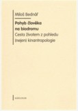 Pohyb člověka na biodromu. Cesta životem z pohledu (nejen) kinantropologie Pohyb člověka na biodromu. Cesta životem z pohledu (nejen) kinantropologie
