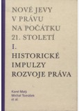 Nové jevy v právu na počátku 21. století - sv. 1 - Historické impulzy Nové jevy v právu na počátku 21. století - sv. 1 - Historické impulzy