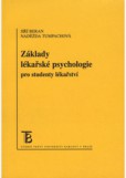 Základy lékařské psychologie pro bakalářské studium ve zdravotnictví