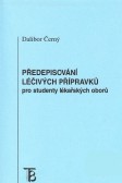 Předepisování léčivých přípravků pro studenty lékařských oborů Předepisování léčivých přípravků pro studenty lékařských oborů