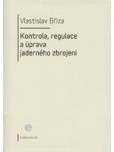 Kontrola, regulace a úprava jaderného zbrojení Kontrola, regulace a úprava jaderného zbrojení