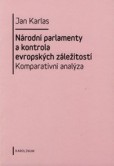 Národní parlamenty a kontrola evropských záležitostí: komparativní analýza Národní parlamenty a kontrola evropských záležitostí: komparativní analýza