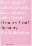 Browningová nebo Klášterský? Krásnohorská nebo Byron? Browningová nebo Klášterský? Krásnohorská nebo Byron?