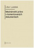 Mezinárodní právo v komentovaných dokumentech Mezinárodní právo v komentovaných dokumentech