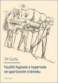 Využití hypoxie a hyperoxie ve sportovním tréninku Využití hypoxie a hyperoxie ve sportovním tréninku