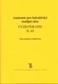 Anatomie pro bakalářský studijní obor Fyzioterapie II. díl