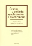 Čeština v pohledu synchronním a diachronním Čeština v pohledu synchronním a diachronním