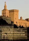 Počátky avignonského papežství a české země Počátky avignonského papežství a české země