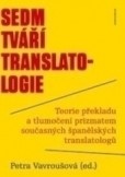 Teorie překladu a tlumočení prizmatem současných španělských translatologů Teorie překladu a tlumočení prizmatem současných španělských translatologů