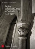 Dějiny cisterckého řádu v Čechách (1142-1420) Dějiny cisterckého řádu v Čechách (1142-1420)