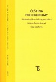 Čeština pro ekonomy - Nástavbový kurs češtiny pro cizince, 2. vydání - dotisk Čeština pro ekonomy - Nástavbový kurs češtiny pro cizince, 2. vydání - dotisk