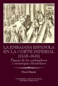 La Embajada en la corte imperial 1558-1641 La Embajada en la corte imperial 1558-1641