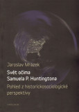 Svět očima Samuela P. Huntingtona Svět očima Samuela P. Huntingtona