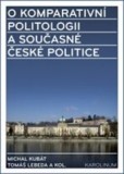 O komparativní politologii a současné české politice O komparativní politologii a současné české politice