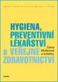 Hygiena, preventivní lékařství a veřejné zdravotnictví Hygiena, preventivní lékařství a veřejné zdravotnictví