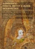 Ikonografie: témata a interpretace Ikonografie: témata a interpretace