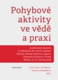 Pohybové aktivity ve vědě a praxi Pohybové aktivity ve vědě a praxi