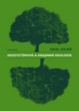 Ekosystémová a krajinná ekologie - dotisk Ekosystémová a krajinná ekologie - dotisk