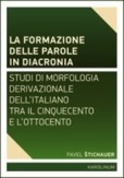 La formazione delle parole in diacronia La formazione delle parole in diacronia