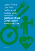 Vzdělávací oblast. Člověk a zdraví v současné škole Vzdělávací oblast. Člověk a zdraví v současné škole