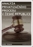 Analýza privatizačního procesu v České republice Analýza privatizačního procesu v České republice