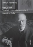 Gollův styl - Studie k historickému myšlení Jaroslava Golla Gollův styl - Studie k historickému myšlení Jaroslava Golla