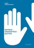 Notace znakových jazyků Notace znakových jazyků