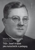 ThDr. Josef Hronek jako katechetik a pedagog ThDr. Josef Hronek jako katechetik a pedagog